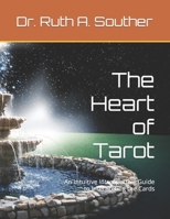 The Heart of Tarot : An Intuitive Introspective Guide to Interpreting the Cards 0972100318 Book Cover