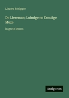 De Liereman; Luimige en Ernstige Muze: in grote letters 3368359746 Book Cover
