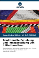 Traditionelle Erziehung und Infragestellung von Initiationsriten (German Edition) 6202491973 Book Cover