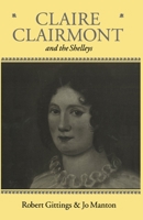 Claire Clairmont and the Shelleys 1798-1879 0198183518 Book Cover