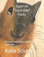 Squirrel Sciuridae Facts: Pictures and facts about Fox Squirrels B0BSJ6FTPG Book Cover