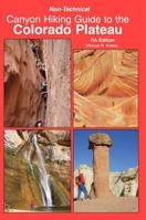 Non Technical Canyon Hiking Guide to the Colorado Plateau 0944510345 Book Cover