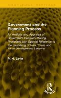 Government and the Planning Process: An Analysis and Appraisal of Government Decision-Making Processes with Special Reference to the Launching of New 104135892X Book Cover
