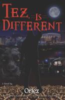 Tez, Is Different 1076769640 Book Cover