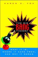 The Big Bang: What It Is, Where It Came From and Why It Works 0471394521 Book Cover