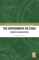 The Environment on Stage: Scenery or Shapeshifter? 1032090561 Book Cover