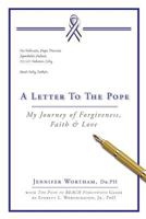 A Letter to the Pope: My Journey of Forgiveness, Faith & Love 0999580108 Book Cover