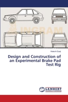 Design and Construction of an Experimental Brake Pad Test Rig 3659541982 Book Cover