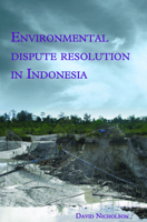 Environmental Dispute Resolution in Indonesia 9067183261 Book Cover