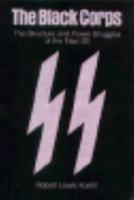 The Black Corps: The Structure and Power Struggles of the Nazi Ss 0299091902 Book Cover