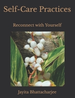 Self-Care Practices: Reconnect with Yourself B0HCYJCMNG Book Cover