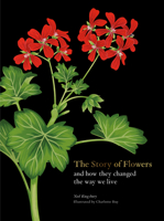 The Story of Flowers and How They Changed the Way we Live 0857829203 Book Cover