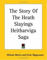 The Story of the Heath-Slayings ("Heitharviga Saga") 1419184083 Book Cover