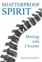 Shatterproof Spirit: Meeting who I became B0GVZQXMG7 Book Cover
