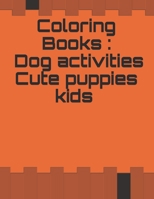 Coloring Books dog activities cute puppies kids B08CP92RJL Book Cover