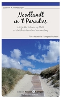 Noodlandt in 't Paradies: Lüttje Vertellsels up Platt ut dat Oostfreesland van vandaag. Plattdeutsche Kurzgeschichten 3755767325 Book Cover