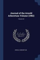 Journal of the Arnold Arboretum Volume (1982); Volume 63 1377134881 Book Cover