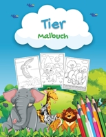 Tier Malbuch: Ein Tiere-Malbuch f�r Kinder im Alter von 2-4 4-8, Vorschulkinder und Kleinkinder mit 40+ sch�nen Malvorlagen 1008956104 Book Cover