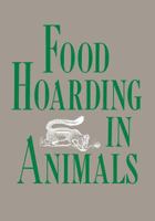 Food Hoarding in Animals 0226847357 Book Cover