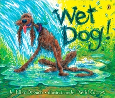 Wet Dog! 0439856515 Book Cover