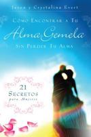 Como Encontrar a Su Alma Gemela Sin Perder Tu Alma: How to Find Your Soulmate Without Losing Your Soul 0991375440 Book Cover