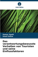 Das verantwortungsbewusste Verhalten von Touristen und seine Einflussfaktoren (German Edition) 6630195655 Book Cover