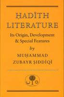 Hadith Literature: Its Origin, Development & Special Features