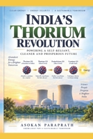INDIA’S THORIUM REVOLUTION: Energy Independence, Nuclear Innovation and the Geopolitics of a Changing World B0HHY614B2 Book Cover