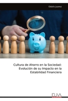 Cultura de Ahorro en la Sociedad: Evolución de su Impacto en la Estabilidad Financiera (Spanish Edition) 9999339395 Book Cover