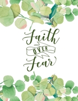 Faith Over Fear: Christian Notebook: 8.5x11 Composition Notebook with Christian Quote: Inspirational Gifts for Religious Men & Women (Christian Notebooks) 1676090592 Book Cover