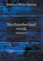 Northumberland Words, Volume 1 1017141452 Book Cover