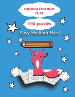 sudoku for kids 12-14: 192 logic puzzles for kids easy to hard to Gradually Introduce Children to Sudoku and Grow Logic B0884B51DH Book Cover