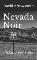 Nevada Noir: A Trilogy of Short Stories B08B7PNY84 Book Cover