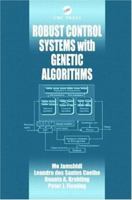 Robust Control Systems with Genetic Algorithms (Control Series) 036739572X Book Cover