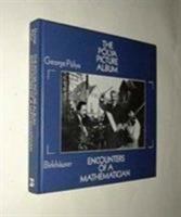 The Polya Picture Album: Encounters of a Mathematician 0817633529 Book Cover