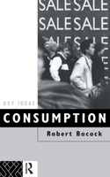 Consumption (Key Ideas) 0415069629 Book Cover