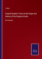 Original Sanskrit Texts on the Origin and History of the People of India: Part Second 3375096720 Book Cover