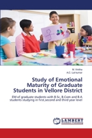 Study of Emotional Maturity of Graduate Students in Vellore District: EM of graduate students with B.Sc, B.Com and B.A students studying in first,second and third year level 6200237565 Book Cover