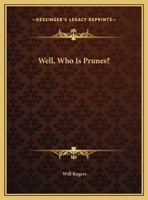 Well, Who Is Prunes? 1425373801 Book Cover