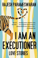 I Am an Executioner: Love Stories 0307595927 Book Cover