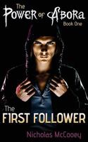 The First Follower: Book One: The Abora Series 1457501090 Book Cover