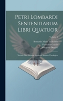 Petri Lombardi Sententiarum Libri Quatuor: Necnon Divi Thomae Aquinatis Summa Theologica; Volume 3 1020459603 Book Cover