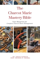 The Charcot Marie Tooth Disease Mastery Bible: Your Blueprint for Complete Charcot Marie Tooth Disease Management B0CQST67F1 Book Cover