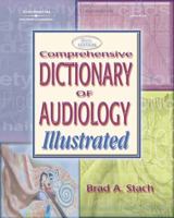 Comprehensive Dictionary of Audiology: Illustrated 0683180754 Book Cover