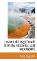 Lezioni Di Leggi Penali: Trattato Filosofico Sull' Imputabilit� 0526708476 Book Cover