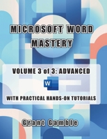 Microsoft Word Mastery - Volume 3 of 3: Advanced B0CVQBQ36X Book Cover
