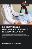 La Gravidanza Nell'africa Centrale. Il Caso Della Rdc 6630227484 Book Cover