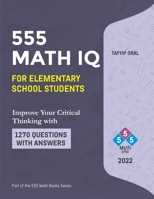 555 math IQ for elementary school students: mathematic intelligence questions 1507785720 Book Cover