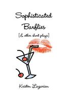 Sophisticated Barflies & Other Short Plays 0578088878 Book Cover