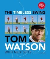 The Timeless Swing: Learn at Any Age from His Lessons of a Lifetime 1439194831 Book Cover